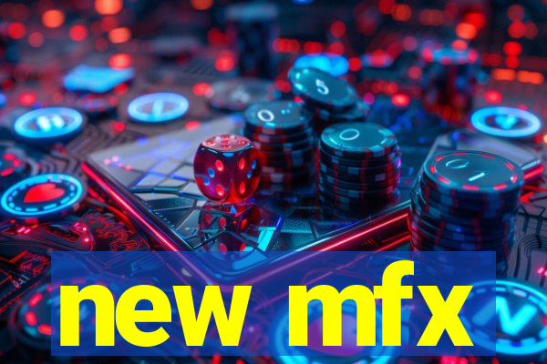 new mfx